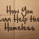 Ways you can help the homeless
