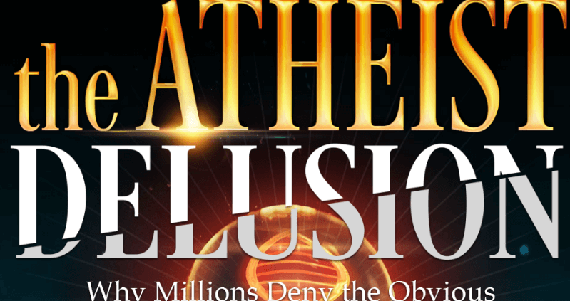 the-atheist-delusion-2